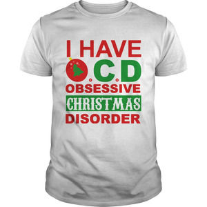 I Have Ocd Obsessive Christmas Disorder Shirt